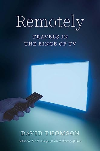 Remotely: Travels in the Binge of TV von Yale University Press